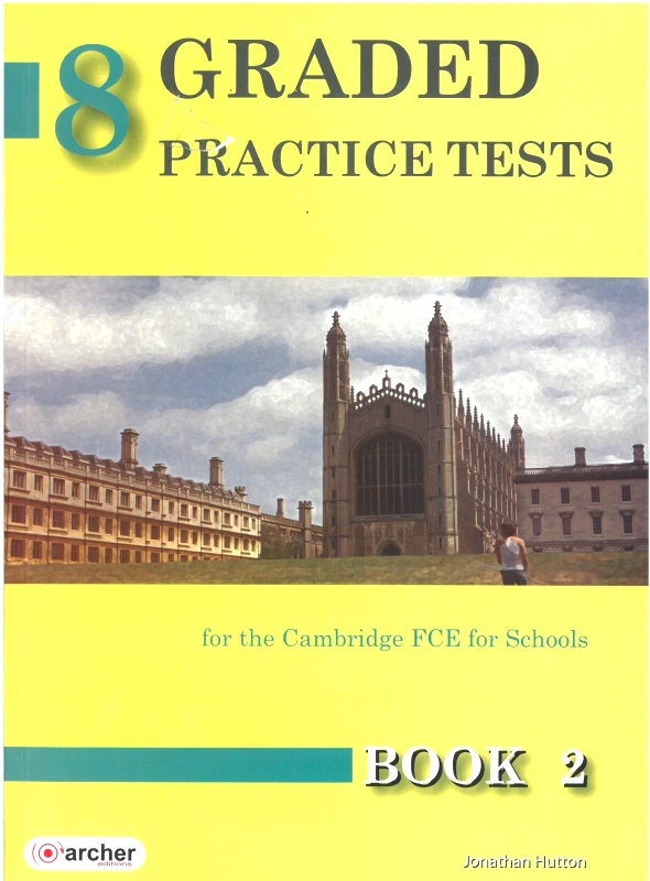 ARCHER EDITIONS 8 GRADED PRACTICE TESTS FCE FOR SCHOOLS BOOK 2