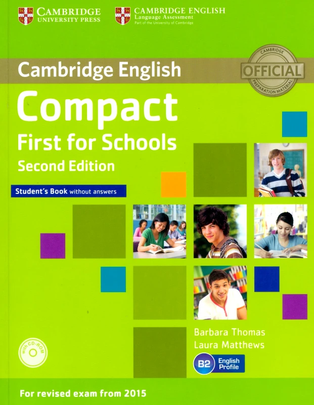 CAMBRIDGE CAMBRIDGE ENGLISH COMPACT FIRST FOR SCHOOLS STUDENTS WITHOUT ANSWERS+CD 2015