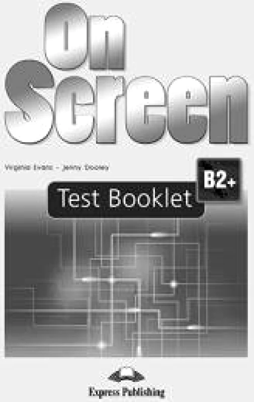 EXPRESS PUBLISHING ON SCREEN B2+ REVISED TEST BOOKLET