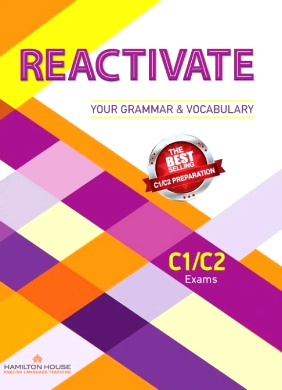 HAMILTON HOUSE REACTIVATE YOUR GRAMMAR AND VOCABULARY C1/C2+GLOSSARY