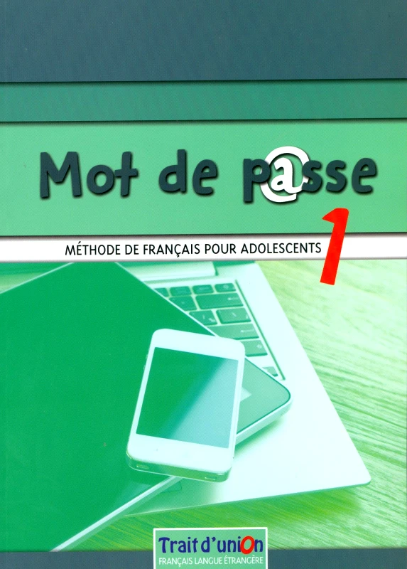 TRAIT D'UNION MOT DE PASSE 1 METHODE DE FRANCAIS POUR ADOLESCENTS