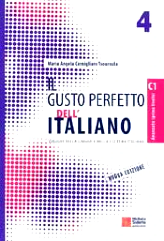 ΣΙΔΕΡΗΣ Μ. IL GUSTO PERFETTO DELL' ITALIANO 4 LIVELLO AVANZATO/SUPERIORE
