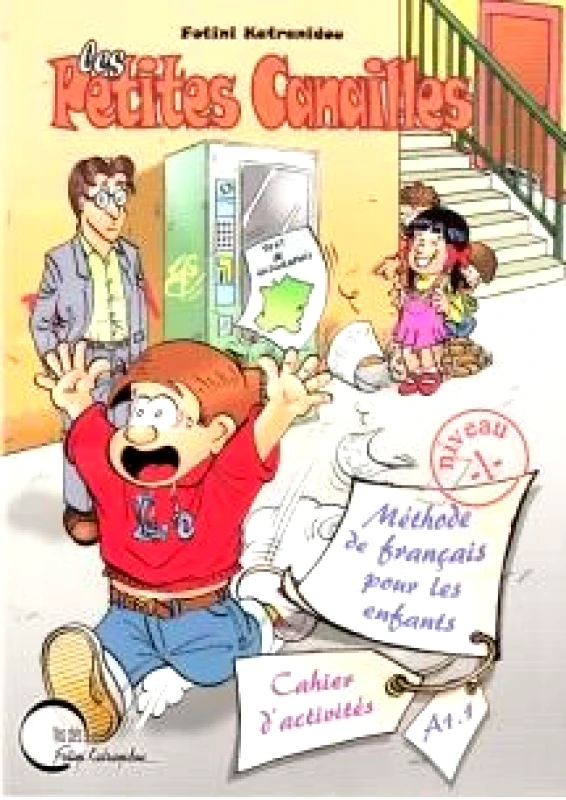 KATRANIDOU F. LES PETITES CANAILLES A1.1 CAHIER D' ACTIVITES