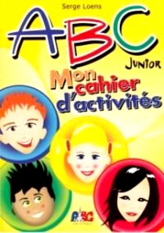 ABC EDITIONS ABC JUNIOR A MON CAHIER D ACTIVITES