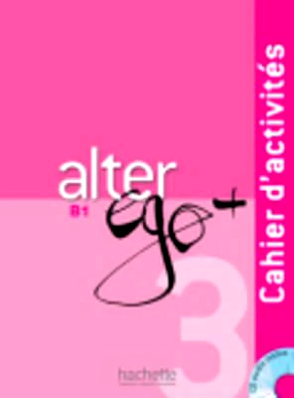 HACHETTE ALTER EGO 3 B1+ CAHIER (+CD-ROM)