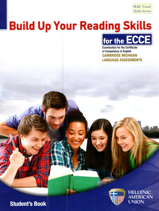 HELLENIC AMERICAN UNION BUILD UP YOUR READING SKILLS FOR THE ECCE STUDENTS