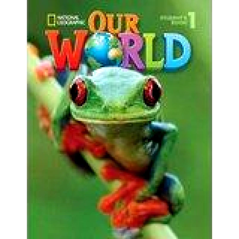 NATIONAL GEOGRAPHIC LEARNING OUR WORLD 1 WORKBOOK AMERICAN N/E