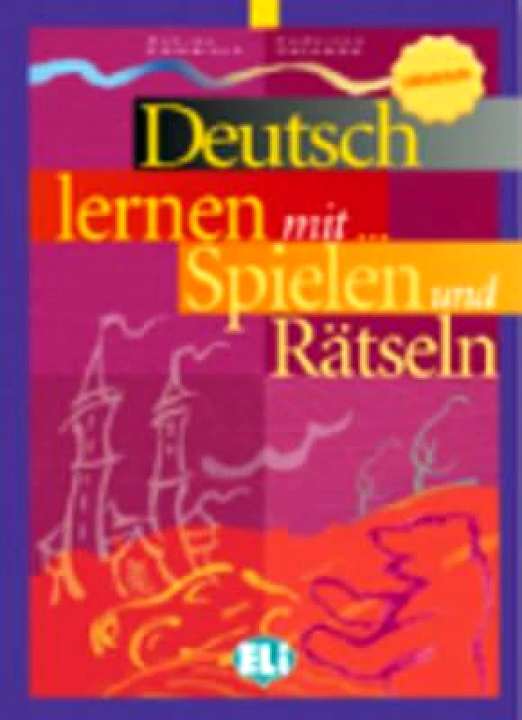 ELI DEUTSCH LERNER MIT SPIELEN UND RATSELN MITTELSTUFE