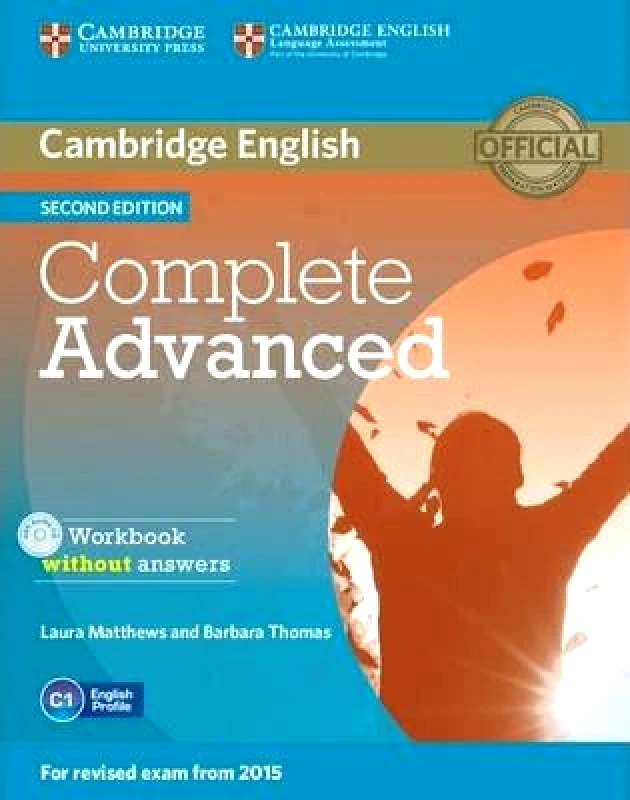 CAMBRIDGE COMPLETE ADVANCED WK/BK WITHOUT ANSWERS 2ND EDITION