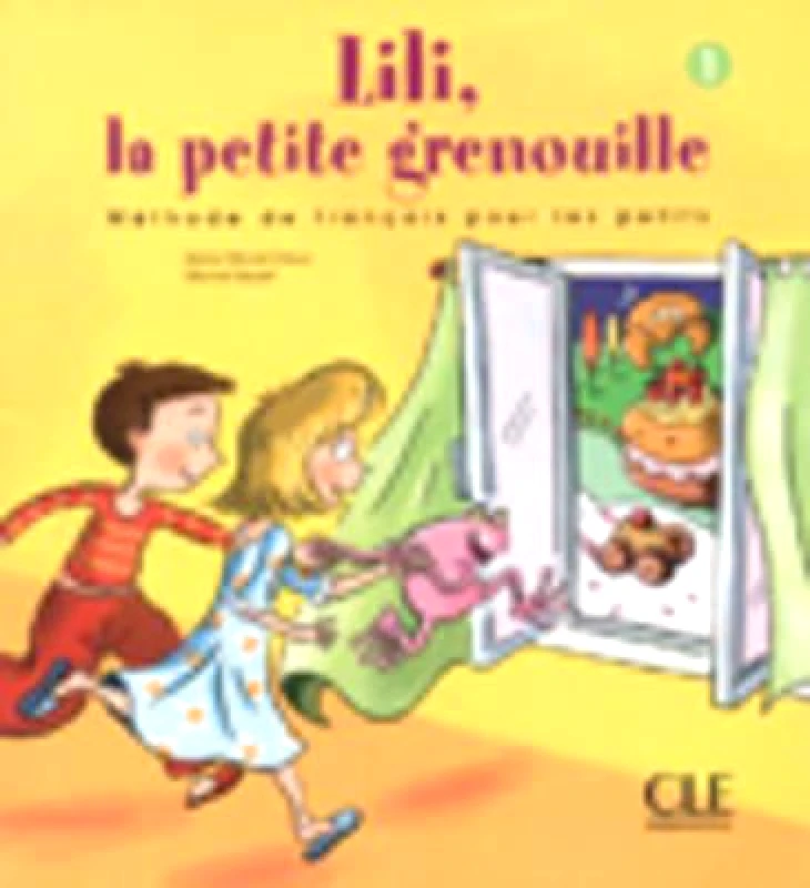 CLE INTERNATIONAL LILI LA PETITE GRENOUILLE 1 METHODE DE FRANCAIS POUR LES PET