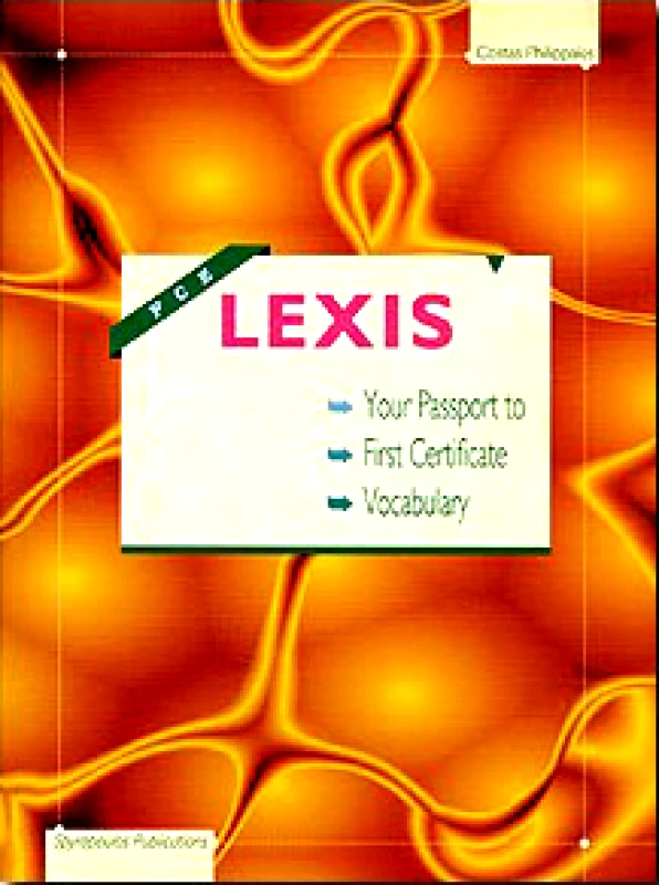 ΣΠΥΡΟΠΟΥΛΟΣ FCE LEXIS YOUR PASSPORT TO FIRST CERTIFICATE VOCABULARY