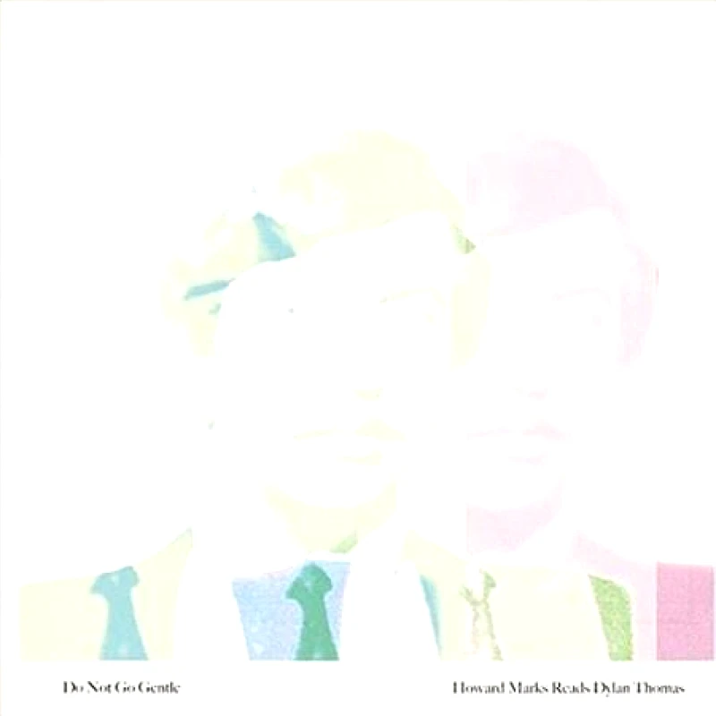 HOWARD MARKS DO NOT GO GENTLE HOWARD MARKS READS DYLAN THOMAS LP 10IN REC STORE DAY
