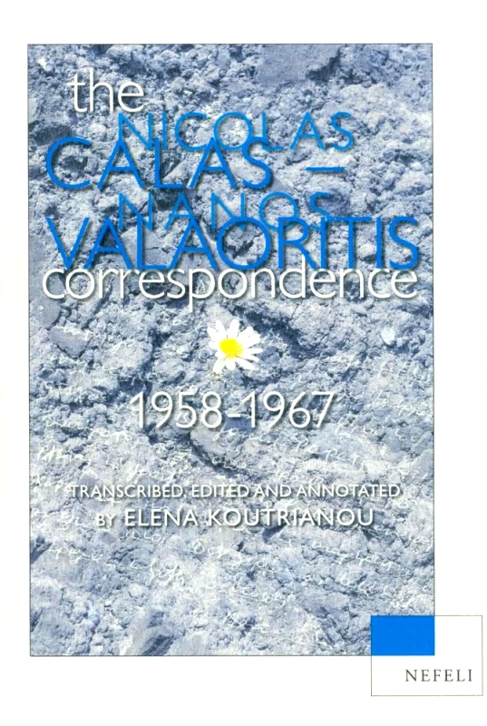 ΝΕΦΕΛΗ THE NICOLAS CALAS NANOS VALAORITIS CORRESPONDENCE 1958-1967