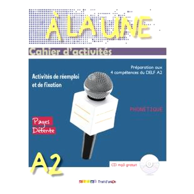 TRAIT D'UNION A LA UNE A2 CAHIER D ACTIVITES+CD