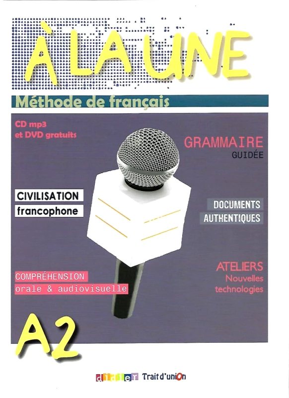 TRAIT D'UNION A LA UNE A2 METHODE DE FRANCAIS+MP3+DVD