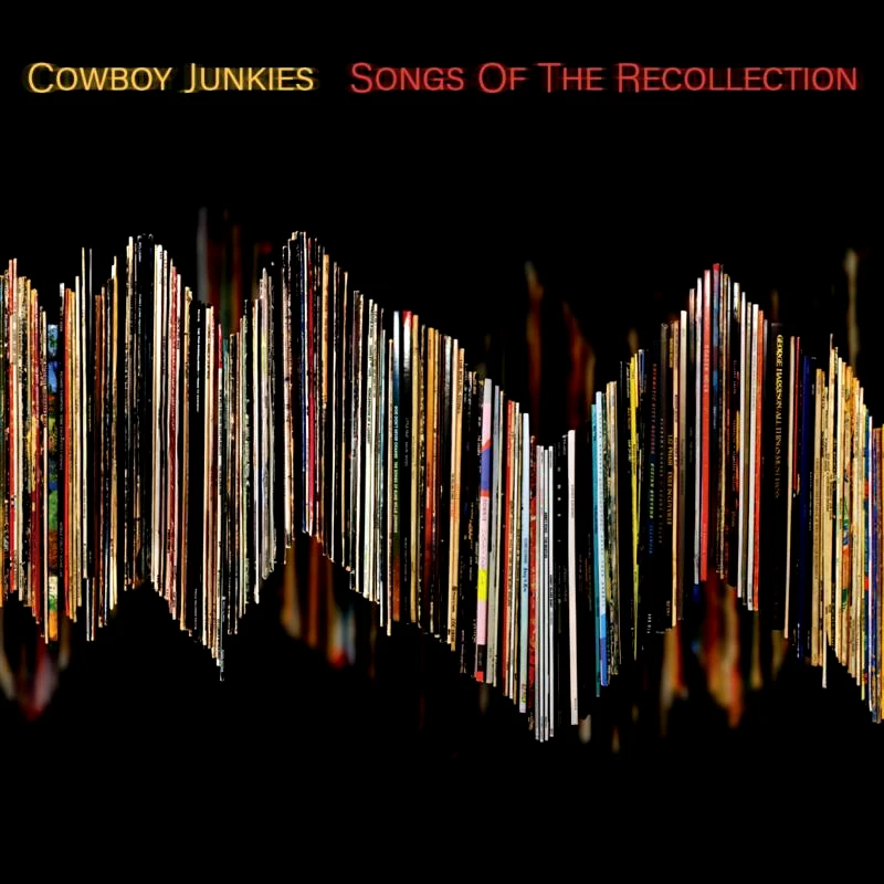 COWBOY JUNKIES / SONGS OF THE RECOLLECTION - CD