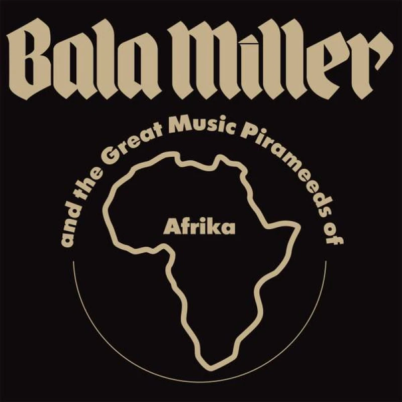 BALA MILLER AND THE GREAT MUSIC PIRAMEEDS OF AFRICA PYRAMIDS CD