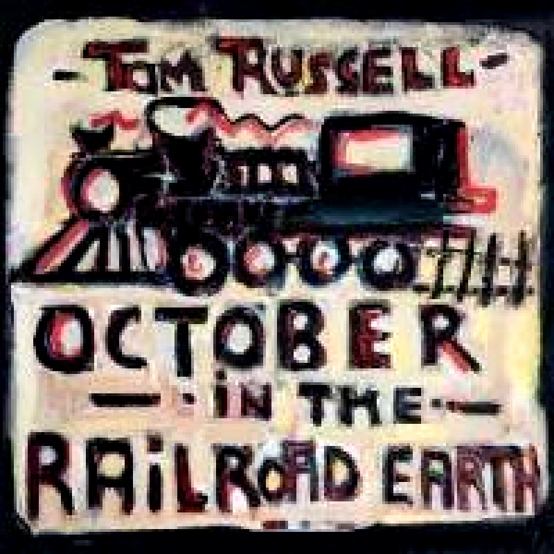 TOM RUSSELL / OCTOBER IN THE RAILROAD EARTH - CD DIGIPAK