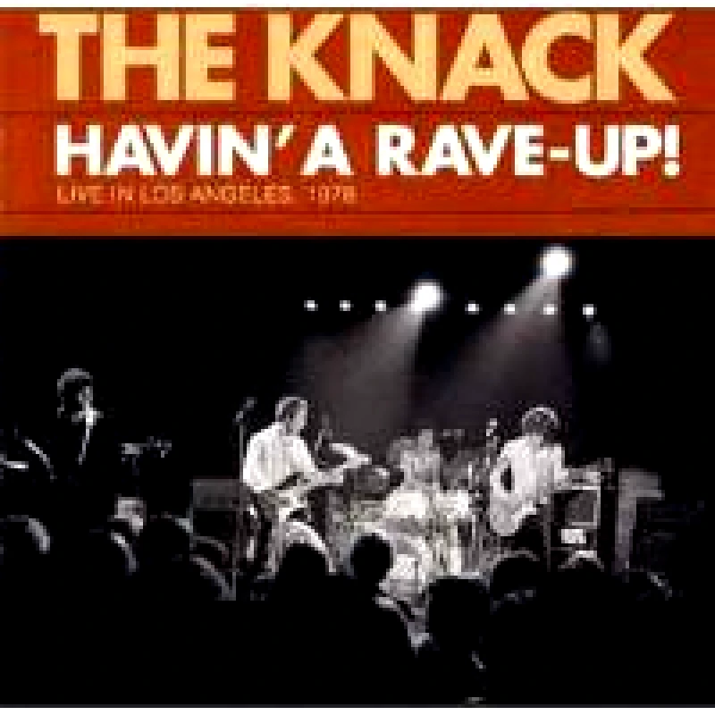 KNACK / HAVIN' A RAVE UP! LIVE IN LOS ANGELES 1978 - CD