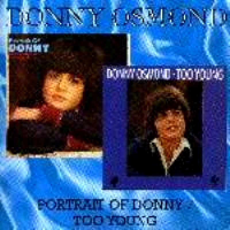 DONNY OSMOND / A PORTRAIT OF DONNY TOO YOUNG - CD