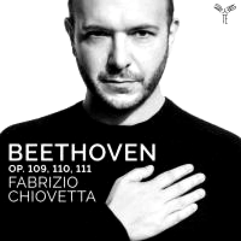 BEETHOVEN FABRIZIO CHIOVETTA / PIANO SONATAS OP 109 110 111 - CD