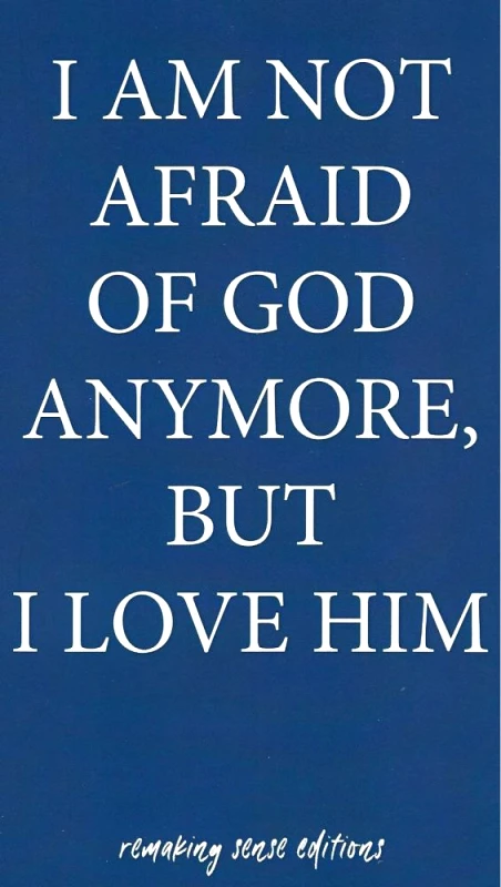 ΑΥΤΟΕΚΔΟΣΗ I AM NOT AFRAID OF GOD ANYMORE BUT I LOVE HIM