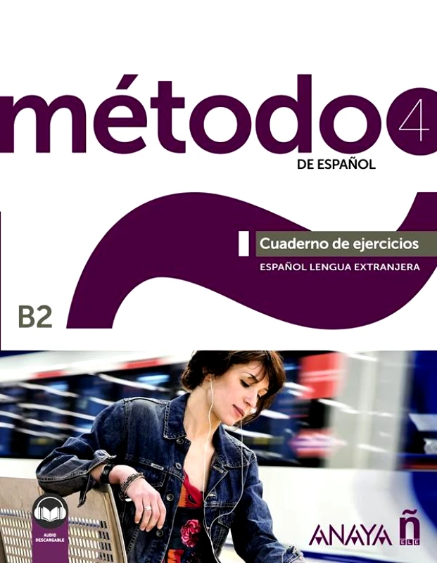 ANAYA METODO 4 B2 CUADERNO DE EJERCICIOS 2022