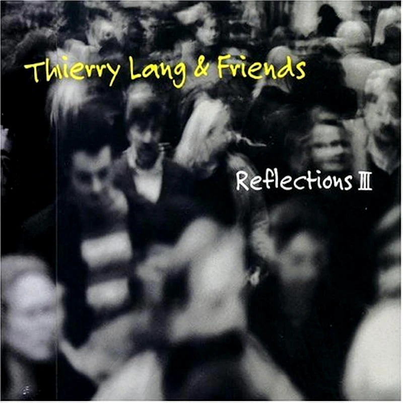 THIERRY LANG & FRIENDS / REFLECTIONS - CD POT