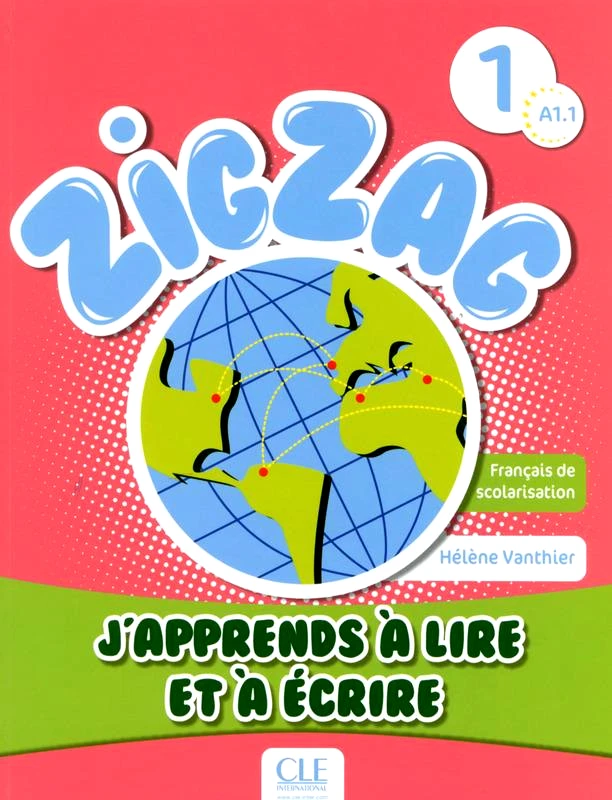 CLE INTERNATIONAL ZIG ZAG 1 A.1.1 J' APPRENDS A LIRE ET A ECRIRE