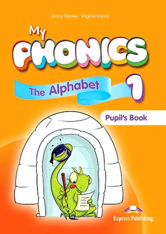 EXPRESS PUBLISHING MY PHONICS 1 THE ALPHABET PUPIL'S BOOK