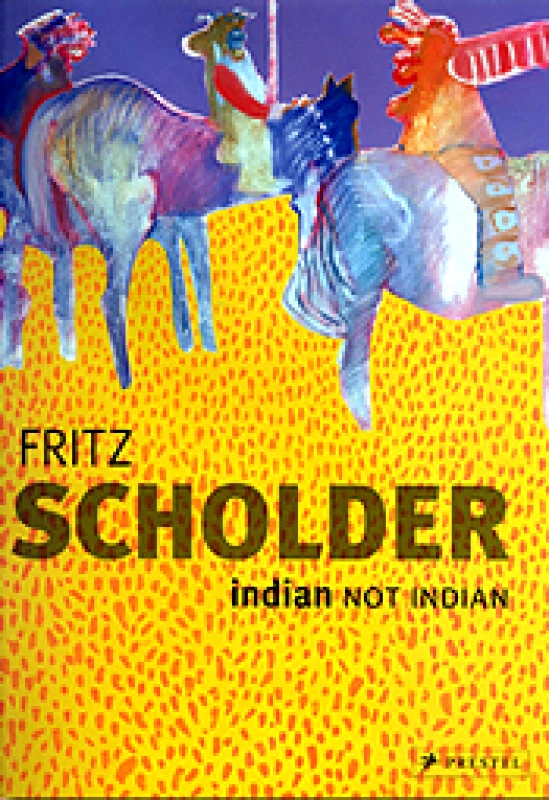 PRESTEL FRITZ SCHOLDER INDIAN NOT INDIAN