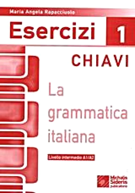 ΣΙΔΕΡΗΣ Μ. LA GRAMMATICA ITALIANA ESERCIZI 1 CHIAVI