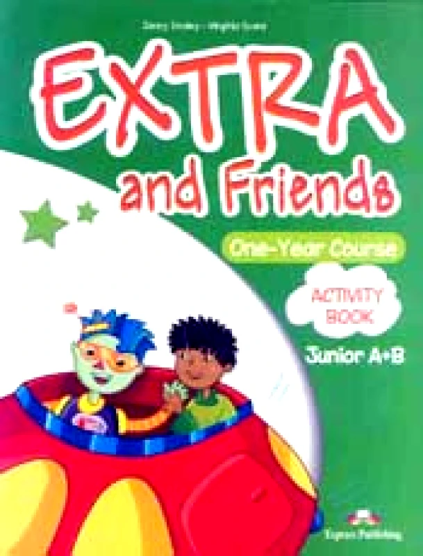 EXPRESS PUBLISHING EXTRA AND FRIENDS ONE YEAR COURSE JUNIOR A+B ACTIVITY BOOK