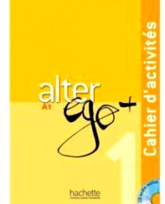 HACHETTE ALTER EGO A1 PLUS CAHIER D ACTIVITES (+CD)