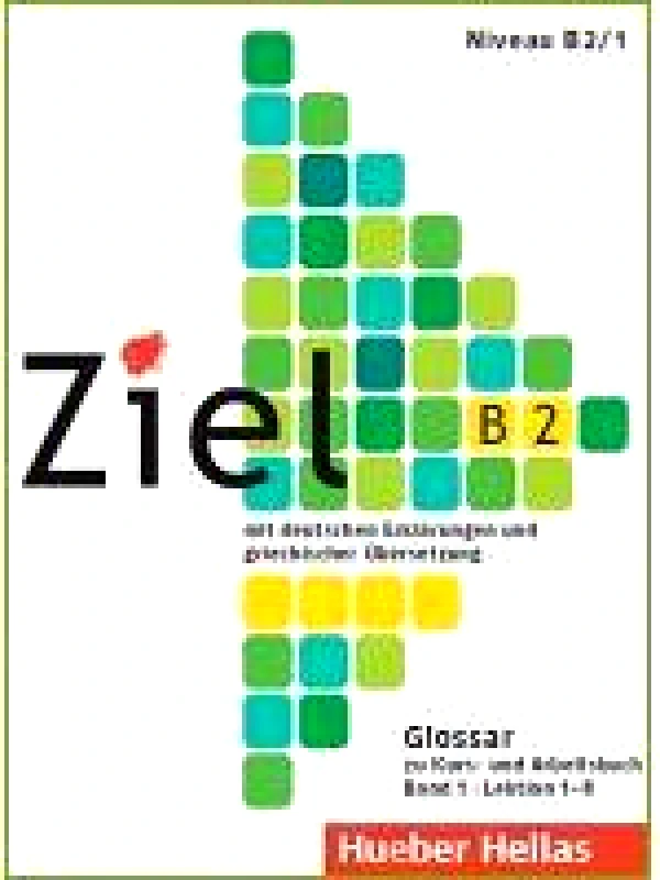 HUEBER HELLAS ZIEL B2 GLOSSAR LEKTION 9-16