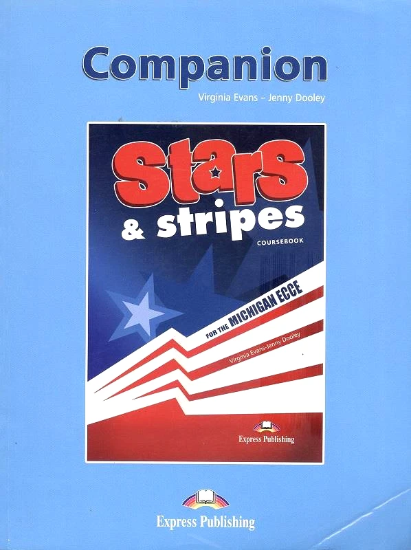 EXPRESS PUBLISHING STARS AND STRIPES COMPANION MICHIGAN ECCE 2013