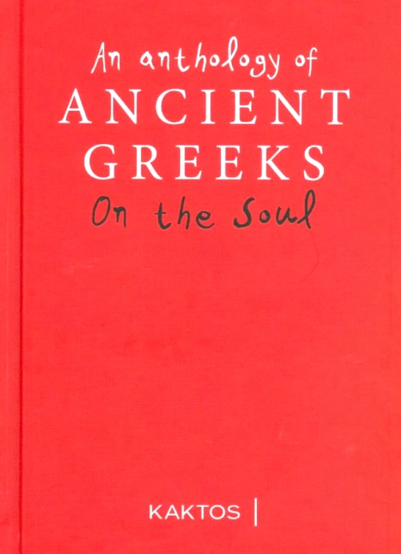 ΚΑΚΤΟΣ AN ANTHOLOGY OF ANCIENT GREEKS ON THE SOUL