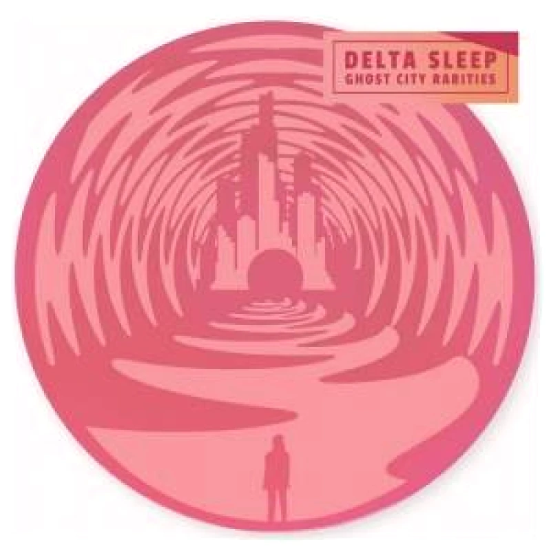 DELTA SLEEP / GHOST CITY RARITIES - LP EP REC STORE DAY 2019