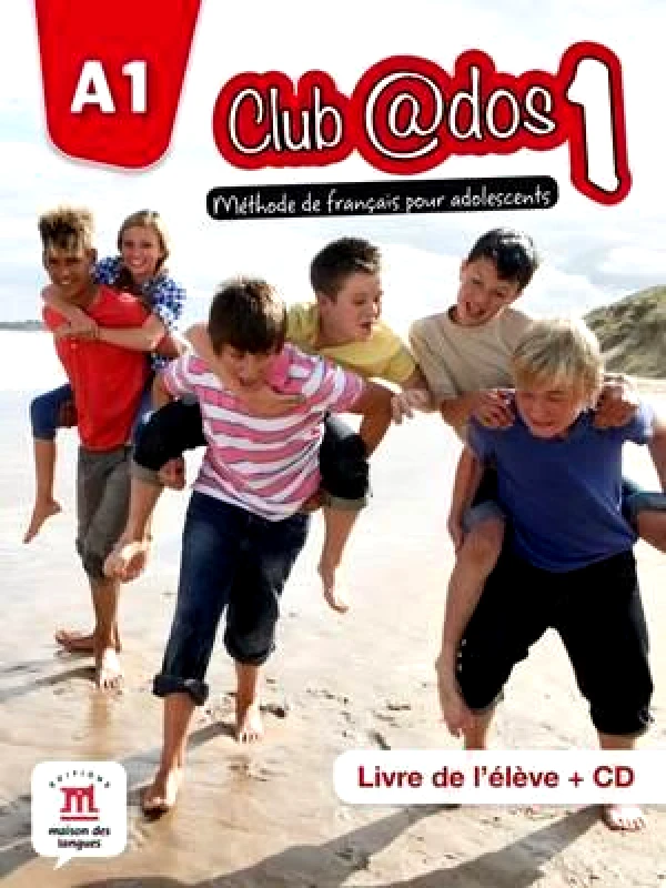 MAISON DES LANGUES CLUB ADOS 1 METHODE DE FRANCAIS+CD