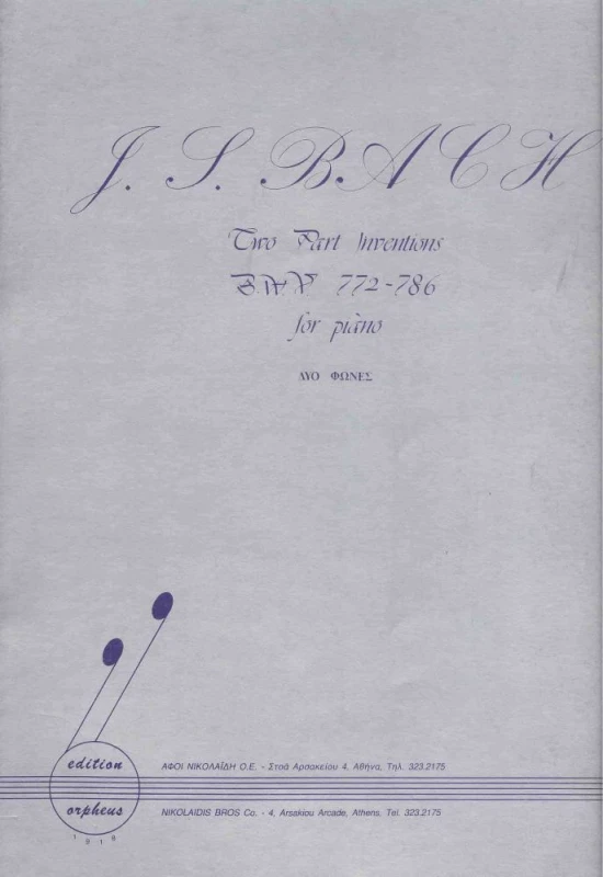 EDITION ORPHEUS-Μ. ΝΙΚΟΛΑΙΔΗΣ & ΣΙΑ Ο.Ε. BACH ΔΥΟ ΦΩΝΕΣ TWO PART INVENTIONS FOR PIANO