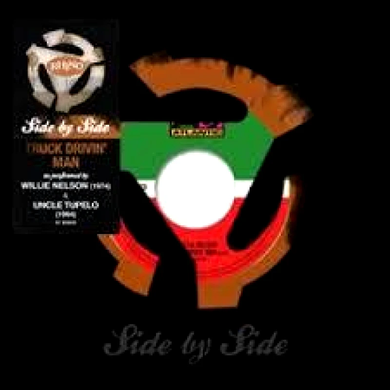 WILLIE NELSON & UNCLE TUPELO / TRUCK DRIVIN MAN (SIDE BY SIDE) - 7''LP REC STORE DAY 2016