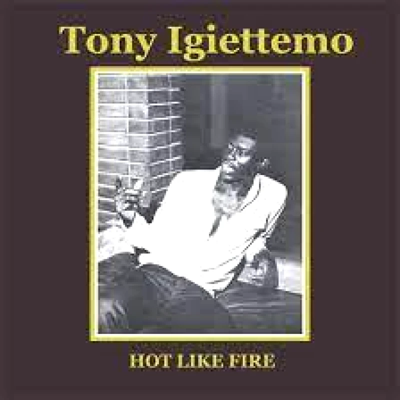 TONY IGIETTEMO HOT LIKE FIRE LP