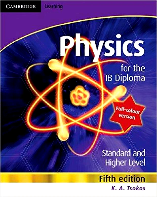 CAMBRIDGE PHYSICS FOR THE IB DIPLOMA FULL COLOUR VERSION
