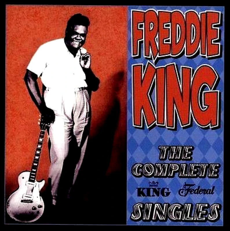 FREDDIE KING / THE COMPLETE KING FEDERAL SINGLES - 2CD