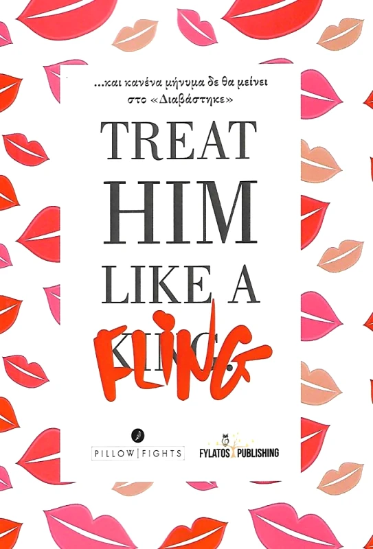 FYLATOS PUBLISHING TREAT HIM LIKE A FLING
