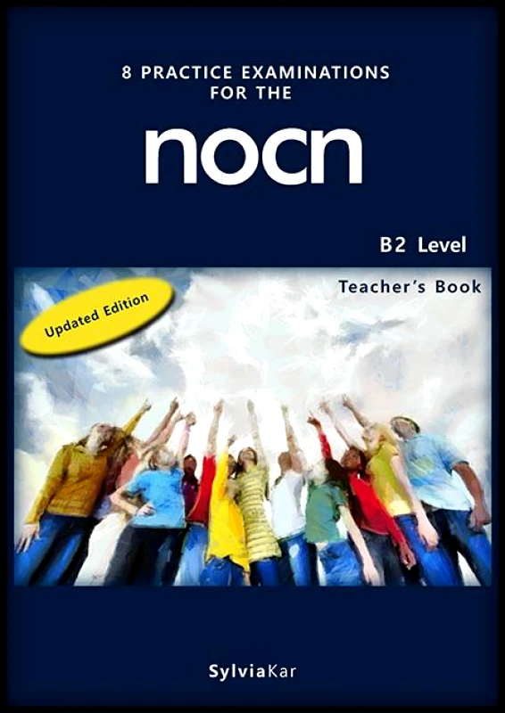 KAR SYLVIA 8 PRACTICE EXAMINATIONS FOR THE NOCN B2 LEVEL STUDENTS UPDATED EDITION