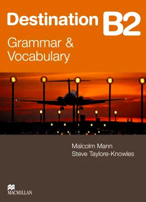 MACMILLAN DESTINATION B2 GRAMMAR AND VOCABULARY