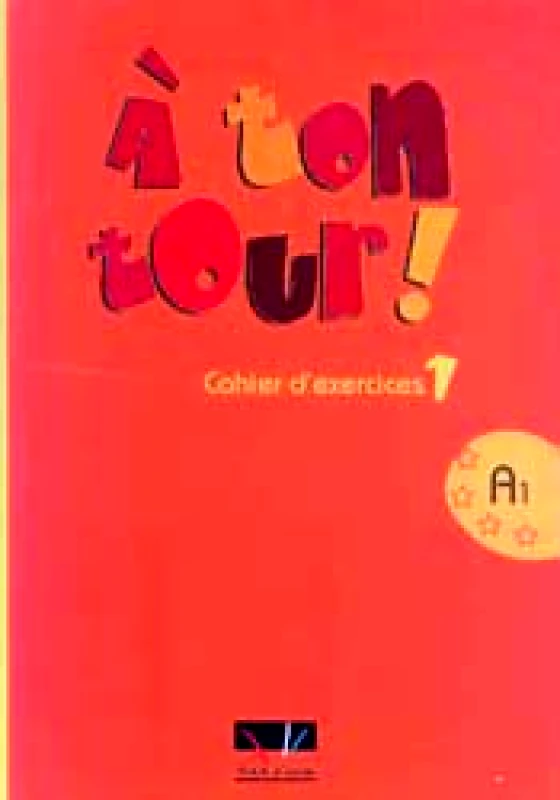 TRAIT D'UNION A TON TOUR 1 CAHIER D'EXERCICES A1