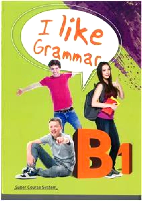 SUPER COURSE I LIKE GRAMMAR B1