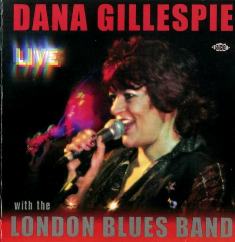 DANA GILLESPIE DANA GILLESPIE LIVE WITH THE LONDON BLUES BAND CD